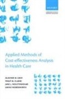 Philip M Clarke, Philip M. Clarke, Philip M. (Associate Professor Clarke, Alastair M. Gray, Alastair M. (Professor of Health Economics and Director of the Health Economics Research Centre Gray, Alistair M Gray... - Applied Methods of Cost-effectiveness Analysis in Healthcare