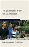 John Jost, Charles Ogletree, Charles (Jesse Climenko Professor of Law Ogletree, Ogletree Charles, Gregory Parks, Gregory S./ Hughey Parks... - The Obamas and a Post Racial America