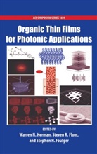 Warren Herman, Warren (EDT)/ Flom Herman, Steven Flom, Steven R. Flom, Flom Steven, Stephen Foulger... - Organic Thin Films for Photonic Applications