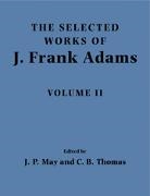 J. Frank Adams, J.frank Adams, J. P. May, J. Peter May, C. B. Thomas, Charles B. Thomas... - Selected Works of J. Frank Adams