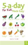 Karen Bali, Karen Child Bali, Bali Karen, Sally Child, Sally K. Child - 5-a-day For Kids Made Easy