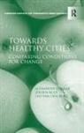 Leo Van Den Berg, Jeroen Klijs, Klijs Jeroen, Alexander Otgaar, Alexander H. J. Otgaar, Alexander Klijs Otgaar... - Towards Healthy Cities