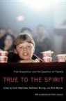 Colin MacCabe, Colin (EDT)/ Warner MacCabe, Colin MacCabe, Kathleen Murray, Murray Kathleen, Rick Warner - True to the Spirit