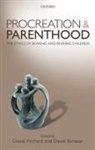 David Archard, David/ Benatar Archard, David Benatar, David Archard, David (Lancaster University) Archard, Archard David... - Procreation and Parenthood