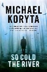Michael Koryta, Koryta Michael - So Cold The River