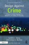 Caroline L. Davey, Caroline L./ Wootton Davey, Davey Caroline L., Mike P. Press, Andrew B Press Wootton, Andrew B. Wootton... - Design Against Crime