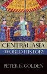Golden, Peter B. Golden - Central Asia in World History