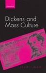 Juliet John, Juliet (Hildred Carlile Chair of English Literature at Royal Holloway John, John Juliet - Dickens and Mass Culture