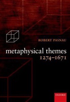 Robert Pasnau, Pasnau Robert - Metaphysical Themes 1274-1689