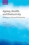 Pietro/ Oliveira-martins Garibaldi, Jan Van Ours, Pietro Garibaldi, Pietro (Professor of Economics Garibaldi, Garibaldi Pietro, Joaquim Oliveira Martins... - Ageing, Health, and Productivity