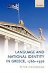 Peter Mackridge, Peter (Emeritus Professor of Modern Greek Mackridge, Mackridge Peter - Language and National Identity in Greece, 1766-1976