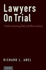 Abel, Richard L. Abel, Abel Richard L. - Lawyers on Trial