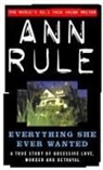 Ann Rule - Everything she ever Wanted