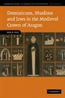 Robin Vose, Vose Robin - Dominicans, Muslims and Jews in the Medieval Crown of Aragon