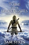 Sam Sykes, Sykes Sam - Tome of the Undergates