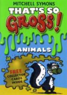 Mitchell Symons, Symons Mitchell - That's So Gross!: Animals