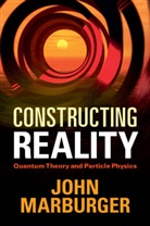 John Marburger, John (State University of New York Marburger, Marburger John - Constructing Reality