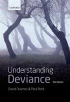 David Downes, David Rock Downes, Paul Rock - Understanding Deviance