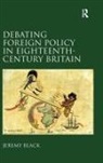 Jeremy Black, Professor Jeremy Black - Debating Foreign Policy in Eighteenth-Century Britain