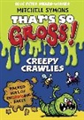 Mitchell Symons, Symons Mitchell - That's So Gross!: Creepy Crawlies