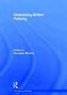 Dr Georgina Sinclair, Georgina Sinclair, Dr Georgina Sinclair, Georgina Sinclair - Globalising British Policing