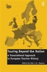 Dr Eric G. E. Zuelow, Eric G. E. Zuelow, Dr Eric G. E. Zuelow, Eric G.E. Zuelow - Touring Beyond the Nation: A Transnational Approach to European