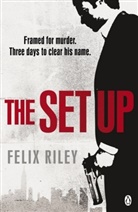 Felix Riley, Riley Felix - The Set-up