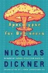 Nicolas Dickner, Nicolas/ Lederhendler Dickner, Lazer Lederhendler - Apocalypse for Beginners