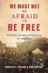 Sam Chaltain, Sam (Former National Director Chaltain, Chaltain Sam, Ron K L Collins, Ron K. L. Collins, Ronald K L Collins... - We Must Not Be Afraid to Be Free