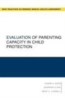 Karen S Budd, Karen S. Budd, Karen S./ Clark Budd, Budd Karen S., Jennifer Clark, Jennifer R Clark... - Evaluation of Parenting Capacity in Child Protection
