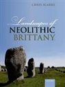 Chris Scarre, Scarre Chris - Landscapes of Neolithic Brittany