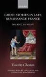 Timothy Chesters, Chesters Timothy - Ghost Stories in Late Renaissance France
