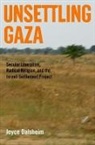 Joyce Dalsheim, Joyce (Instructor in the Department of Anthropology Dalsheim - Unsettling Gaza