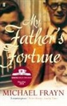 Michael Frayn - My Father''s Fortune