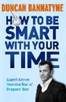 Duncan Bannatyne, Bannatyne Duncan - How to be Smart with your Time