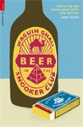Waguih Ghali,  Ghali Waguih - Beer in the Snooker Club
