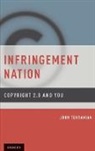 Tehranian, John Tehranian - Infringement Nation