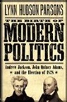 Lynn Parsons, Lynn Hudson Parsons, Lynn Hudson (Professor of History Emeritus Parsons, Parsons Lynn Hudson - The Birth of Modern Politics