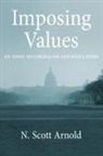 N Scott Arnold, N. Scott Arnold, N. Scott (Professor of Philosophy Arnold, N.scott Arnold - Imposing Values
