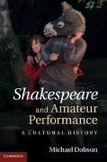 Michael Dobson, Michael (Birkbeck College Dobson, Earl Mccune - Shakespeare and Amateur Performance A Cultural History