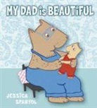 Jessica Spanyol - My Dad Is Beautiful