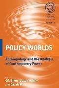 Cris Wright Shore, Davide Per, Davide Pero, Davide Però, Chris Shore, … - Policy Worlds Anthropology and the Analysis of Contemporary Power