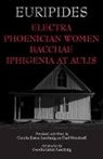 Euripides, Cecelia Eaton (TRN)/ Woodruff Euripides/ Luschnig - Electra, Phoenician Women, Bacchae, and Iphigenia at Aulis