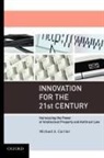 Michael A Carrier, Michael A. Carrier, Carrier Michael A. - Innovation for the 21st Century