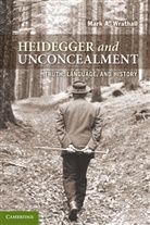 Mark A Wrathall, Mark A. Wrathall, Mark A. (University of California Wrathall - Heidegger and Unconcealment