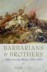 Wayne E Lee, Wayne E. Lee, Wayne E. (Associate Professor of History Lee, Lee Wayne E. - Barbarians and Brothers