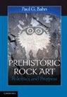 Paul Bahn, Paul G Bahn, Paul G. Bahn - Prehistoric Rock Art