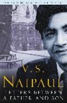 V. S. Naipaul, V.S. Naipaul, V. S. Naipaul - Letters Between a Father and Son