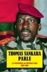 Thomas Sankara - Thomas Sankara parle : la révolution au Burkina Faso, 1983-1987