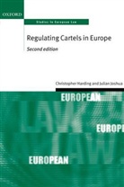 Christopher Harding, Christopher (Professor of law Harding, Christopher/ Joshua Harding, Harding Christopher, Julian Joshua, Julian (Partner Joshua... - Regulating Cartels in Europe